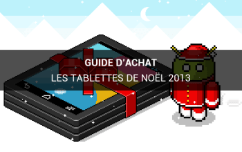 Guide d’achat : les meilleures tablettes sous Android à offrir pour les fêtes