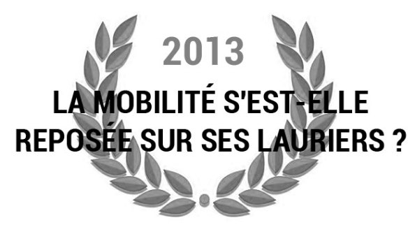 Bilan 2013 : la mobilité se repose-t-elle sur ses lauriers ?