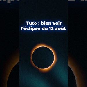 Où et quand voir l'éclipse du 12 août ? #shorts