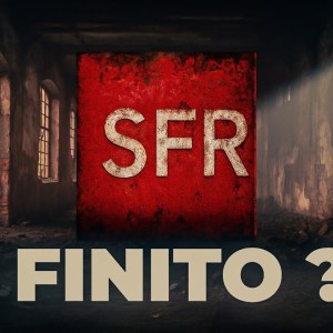 La FIN de SFR ?