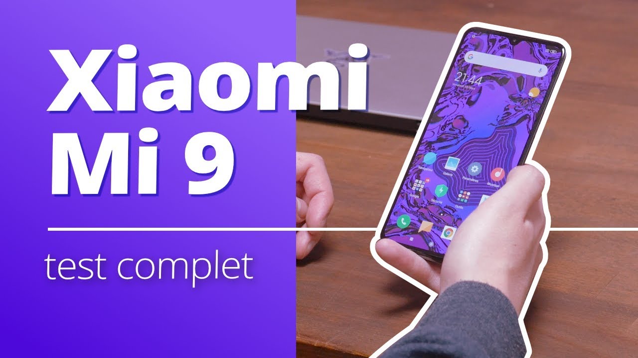 TEST Xiaomi Mi 9 : TOUT ce que l'on veut au PRIX que l'on AIME