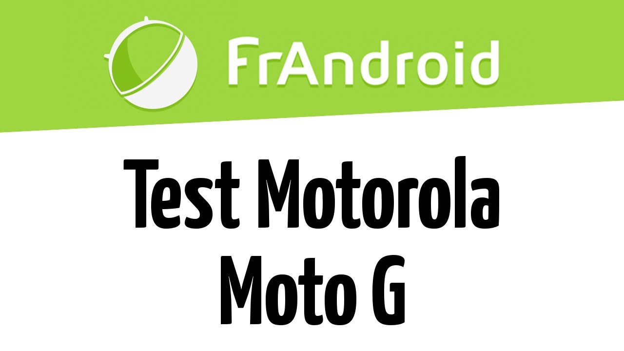 Test du Motorola Moto G