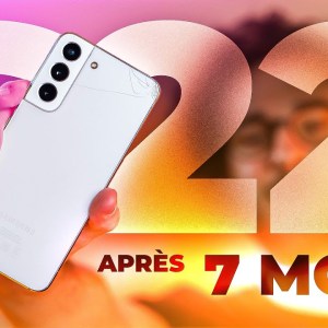 Galaxy S22 | 7 mois PLUS TARD, la vÃ©ritÃ© sur le PETIT Smartphone de Samsung !