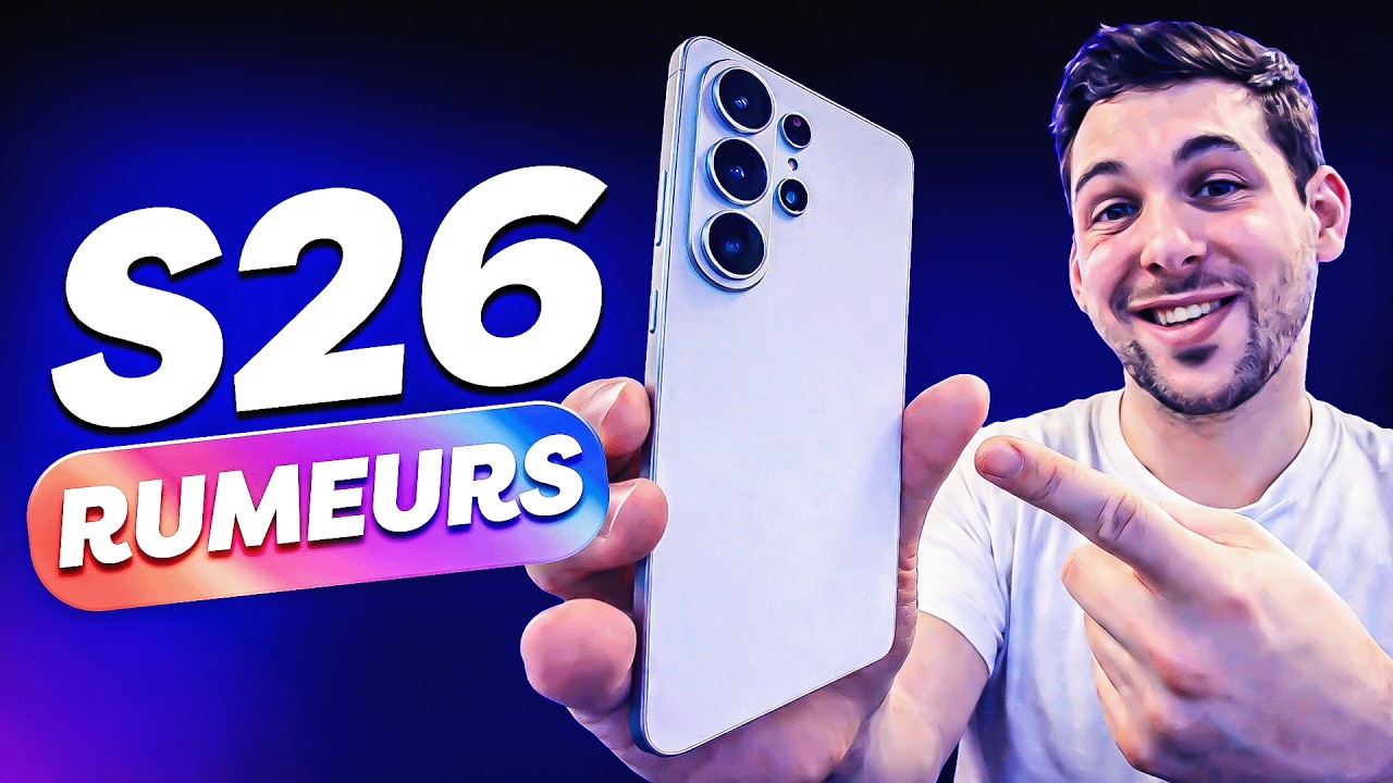 Samsung S26 : TOUT savoir avant la sortie !