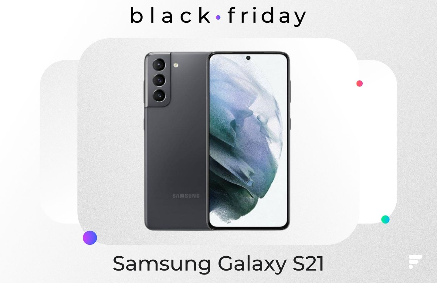 Le Black Friday fait chuter le prix du Samsung Galaxy S21 à seulement 638 €