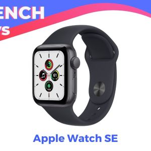 L’Apple Watch SE baisse son prix spécialement pour les French Days