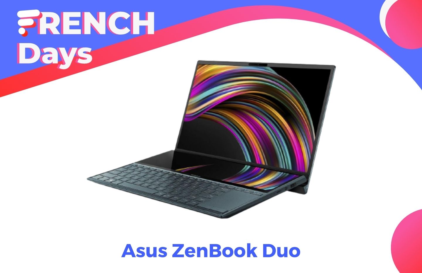 L’Asus ZenBook Duo (avec 2 écrans) tombe est à un super prix pour les French Days
